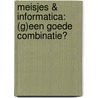 Meisjes & informatica: (G)een goede combinatie? door M. van Haegendoren