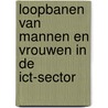 Loopbanen van mannen en vrouwen in de ict-sector door E. Valgaeren