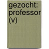 Gezocht: professor (v) door S. Noelanders