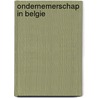 Ondernemerschap in Belgie by T. Mertens