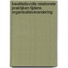 Kwaliteitsvolle relationele praktijken tijdens organisatieverandering door S. Grieten
