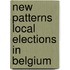 New patterns local elections in belgium