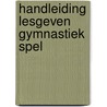 Handleiding lesgeven gymnastiek spel door Gent