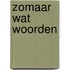 Zomaar wat woorden