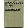 Provocaties in de Papegaai door M. van de Voort