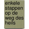 Enkele stappen op de weg des heils door T. Boom