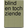 Blind en toch ziende by P.J. Waale