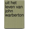 Uit het leven van John Warberton by W. Pieters