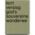 Kort verslag god's souvereine wonderwe