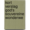 Kort verslag god's souvereine wonderwe door Sweebman