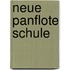 Neue panflote schule