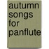 Autumn songs for panflute