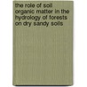 The role of soil organic matter in the hydrology of forests on dry sandy soils by M.G. Schaap