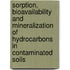 Sorption, bioavailability and mineralization of hydrocarbons in contaminated soils