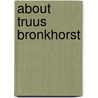 About Truus Bronkhorst by Zwartjes