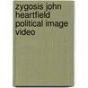 Zygosis John Heartfield political image video door Hodge