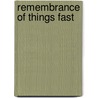 Remembrance of things fast by J. Maybury