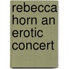 Rebecca Horn an erotic concert door R. Horn
