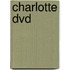 Charlotte DVD