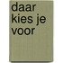 Daar kies je voor