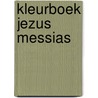Kleurboek Jezus Messias door W. de Vink