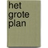 Het grote plan