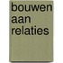 Bouwen aan relaties