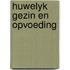 Huwelyk gezin en opvoeding