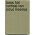 BASIC het verhaal van Jezus Messias
