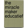 The Miracle Maker educatief door Onbekend