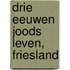 Drie eeuwen joods leven, Friesland