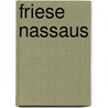 Friese Nassaus door H. Kingmans