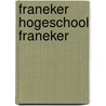 Franeker hogeschool franeker by Kingmans