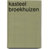 Kasteel Broekhuizen by C.L. van Groningen