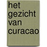 Het gezicht van Curacao by G. Heinen