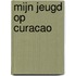 Mijn jeugd op Curacao