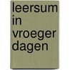 Leersum in vroeger dagen by J. van der Valk
