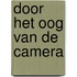 Door het oog van de camera