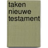 Taken nieuwe testament by Unknown