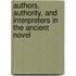 Authors, Authority, and Interpreters in the Ancient Novel