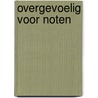 Overgevoelig voor noten by M. Owel