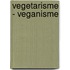 Vegetarisme - Veganisme