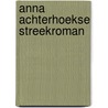 Anna achterhoekse streekroman door René Steenbergen