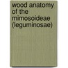 Wood Anatomy of the Mimosoideae (Leguminosae) door P.E. Gasson