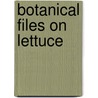 Botanical files on Lettuce door F.T. de Vries