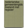 Nederlandse gemeentengids zeeland met register door Onbekend