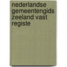 Nederlandse gemeentengids zeeland vast registe door Onbekend