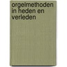 Orgelmethoden in heden en verleden door Dragt