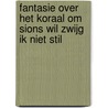Fantasie over het koraal Om Sions wil zwijg ik niet stil door J. Timmerman