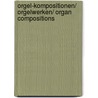 Orgel-Kompositionen/ Orgelwerken/ Organ compositions by A.F. Hesse